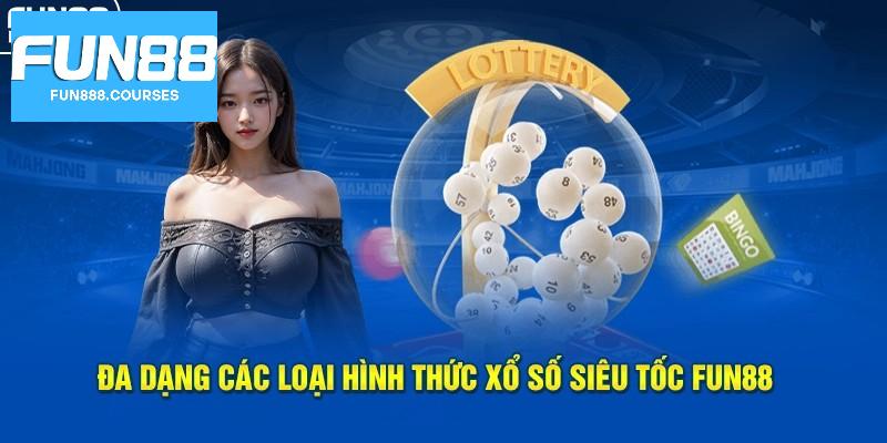 Các hình thức xổ số Fun88