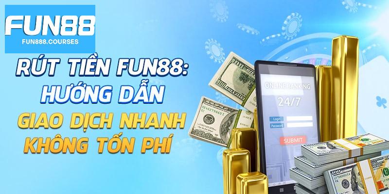 Mẹo rút tiền fun88