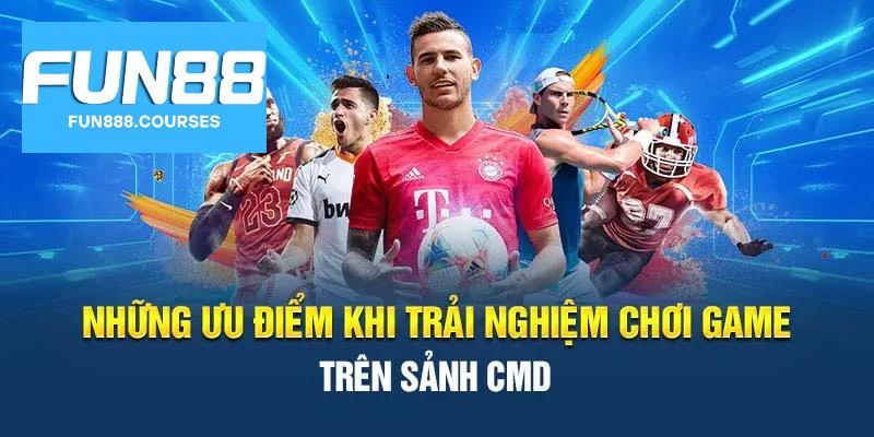 Ưu điểm của sảnh thể thao cmd